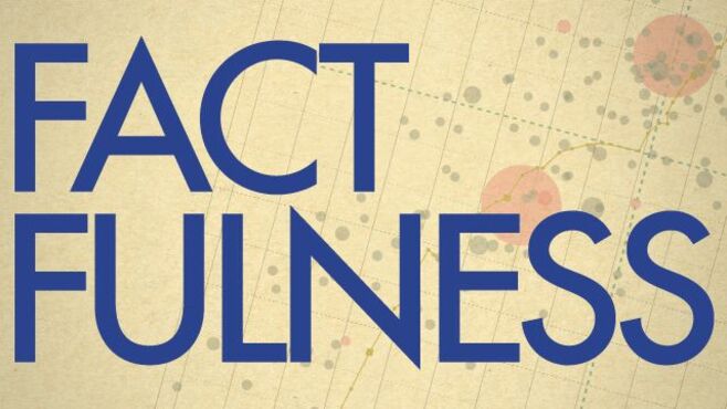 FACTFULNESS 日本版 なぜ賢い人ほど間違うのか？